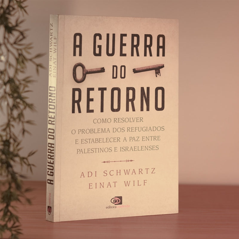 A Guerra do Retorno | Adi Schwartz e Einat Wilf