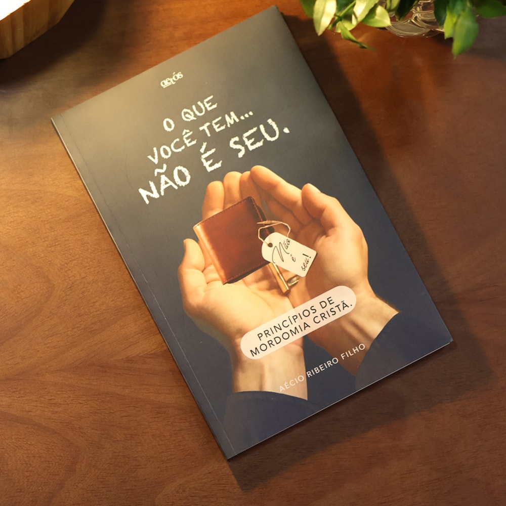 O Que Você Tem Não é Seu | Aécio Ribeiro Filho