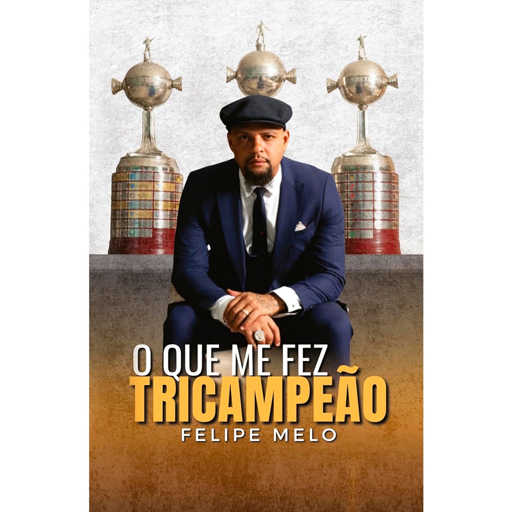 O Que Me Fez Tricampeão, livro de Felipe Melo, capa com foto do autor sentado e troféus ao fundo. — Plenitude