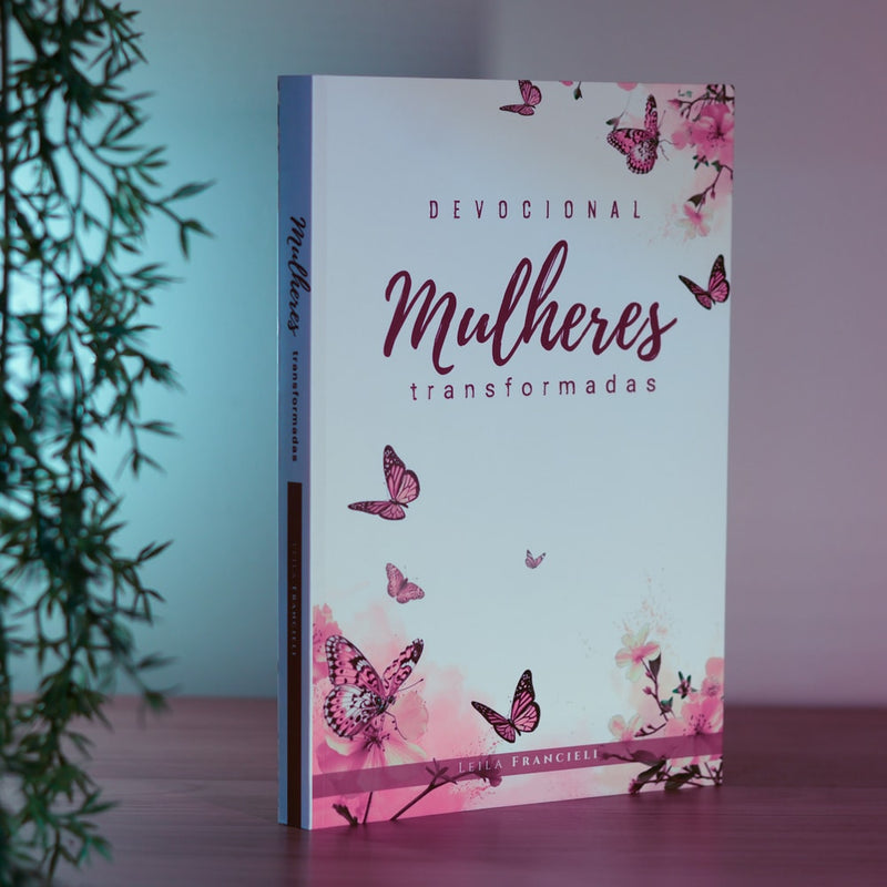 Devocional Mulheres Transformadas | Leila Francieli