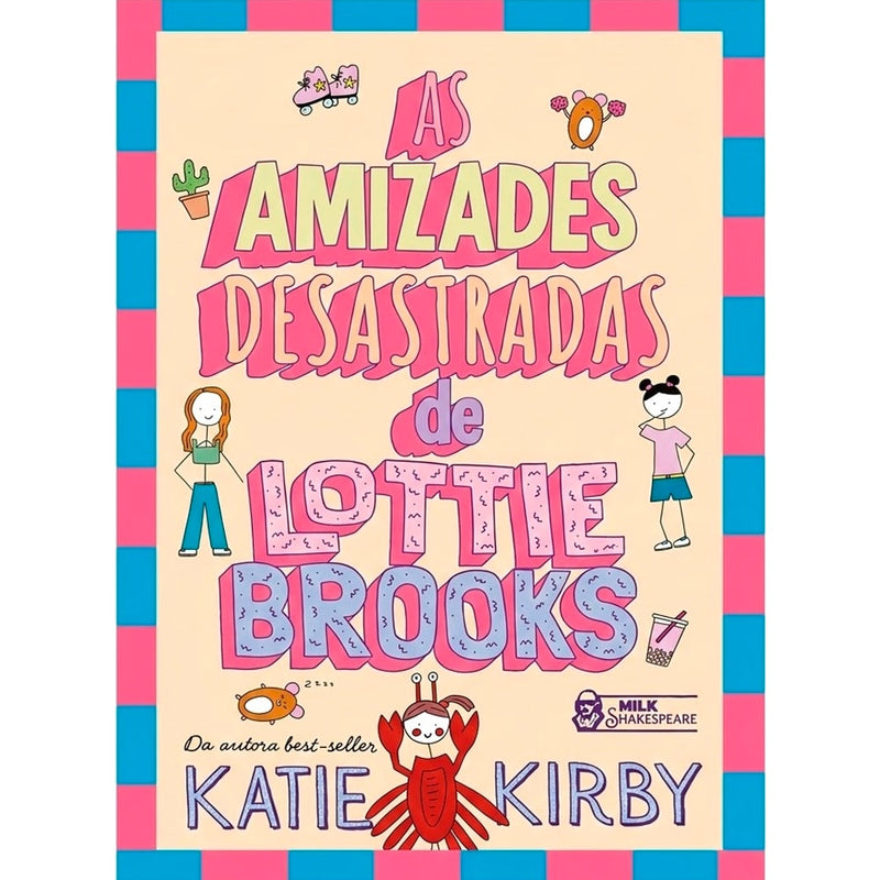 As Amizades Desastradas de Lottie Brooks | Volume 2 | Katie Kirby