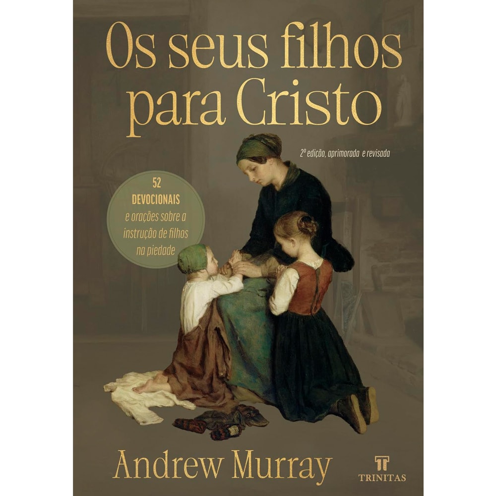 Livro Os Seus Filhos para Cristo de Andrew Murray, capa creme com pintura clássica de mãe e filhos. — Plenitude