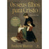 Livro Os Seus Filhos para Cristo de Andrew Murray, capa creme com pintura clássica de mãe e filhos. — Plenitude