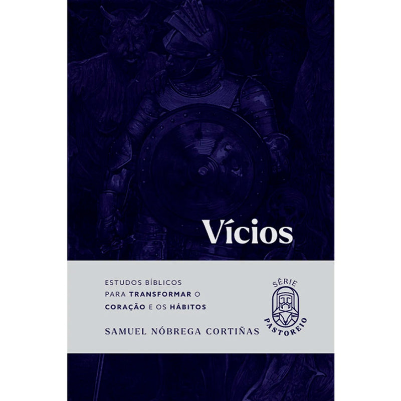 Vícios | Série Pastoreio | Samuel Nóbrega Cortiñas