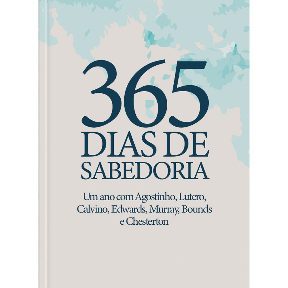 365 Dias de Sabedoria |  Berith, João Calvino, Martinho Lutero e Vários