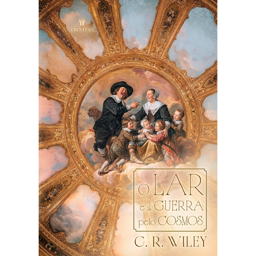 O Lar e a Guerra Pelo Cosmos | C. R. Wiley