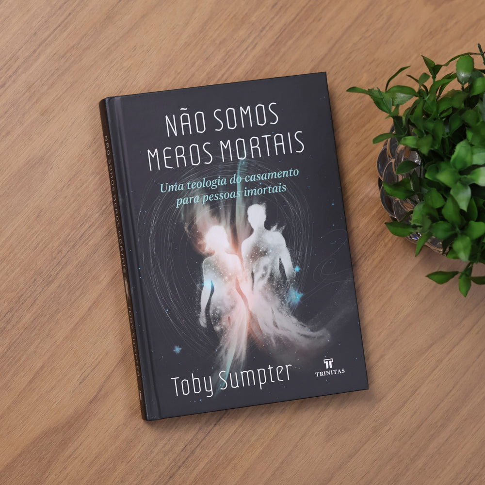 Não Somos Meros Mortais | Toby Sumpter