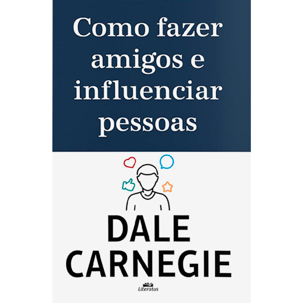 Como Fazer Amigos e Influenciar Pessoas | Dale Carnegie