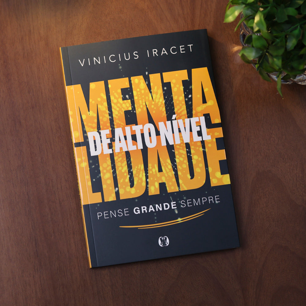 Mentalidade de Alto Nível | Vinicius Iracet