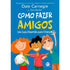 Livro Como Fazer Amigos, de Dale Carnegie por Sam Buttler, capa azul com três crianças sorrindo. — Plenitude
