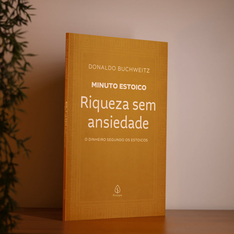 Riqueza Sem Ansiedade | Coleção Minuto Estoico | Donaldo Buchweitz