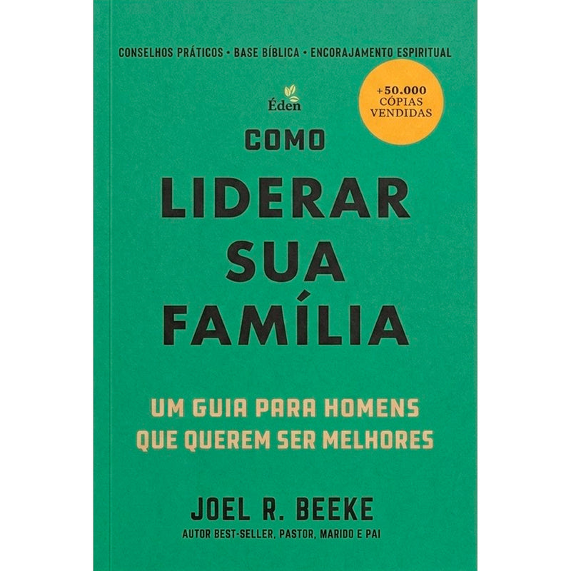 Como Liderar Sua Família | Joel R. Beeke