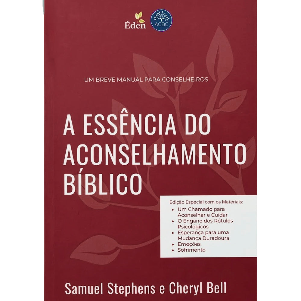 Livro A Essência do Aconselhamento Bíblico de Samuel Stephens e Cheryl Bell, capa vinho com título branco. — Plenitude
