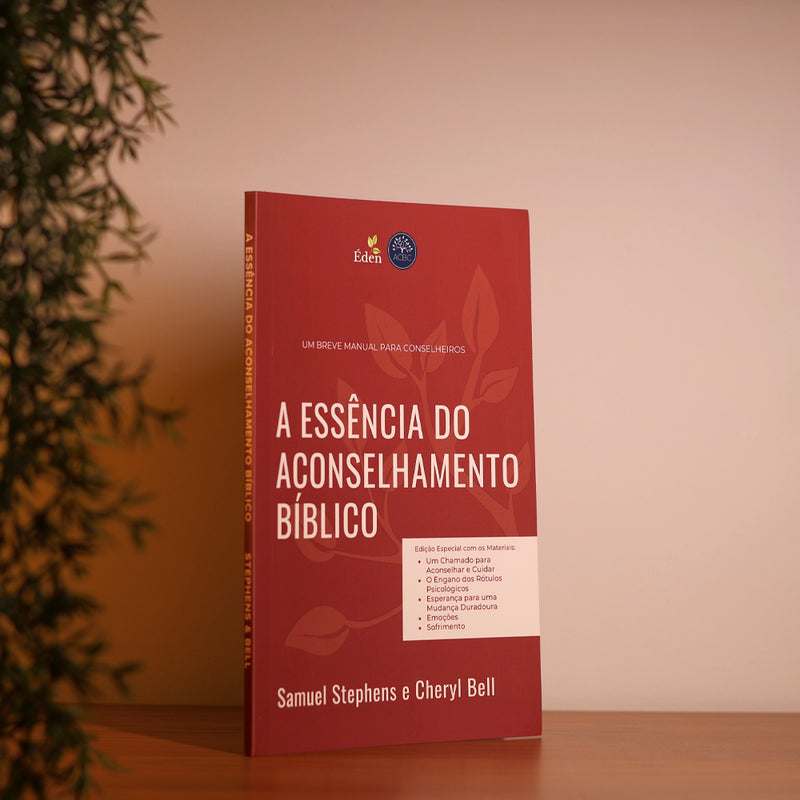 A Essência do Aconselhamento Bíblico | Samuel Stephens e Cheryl Bell
