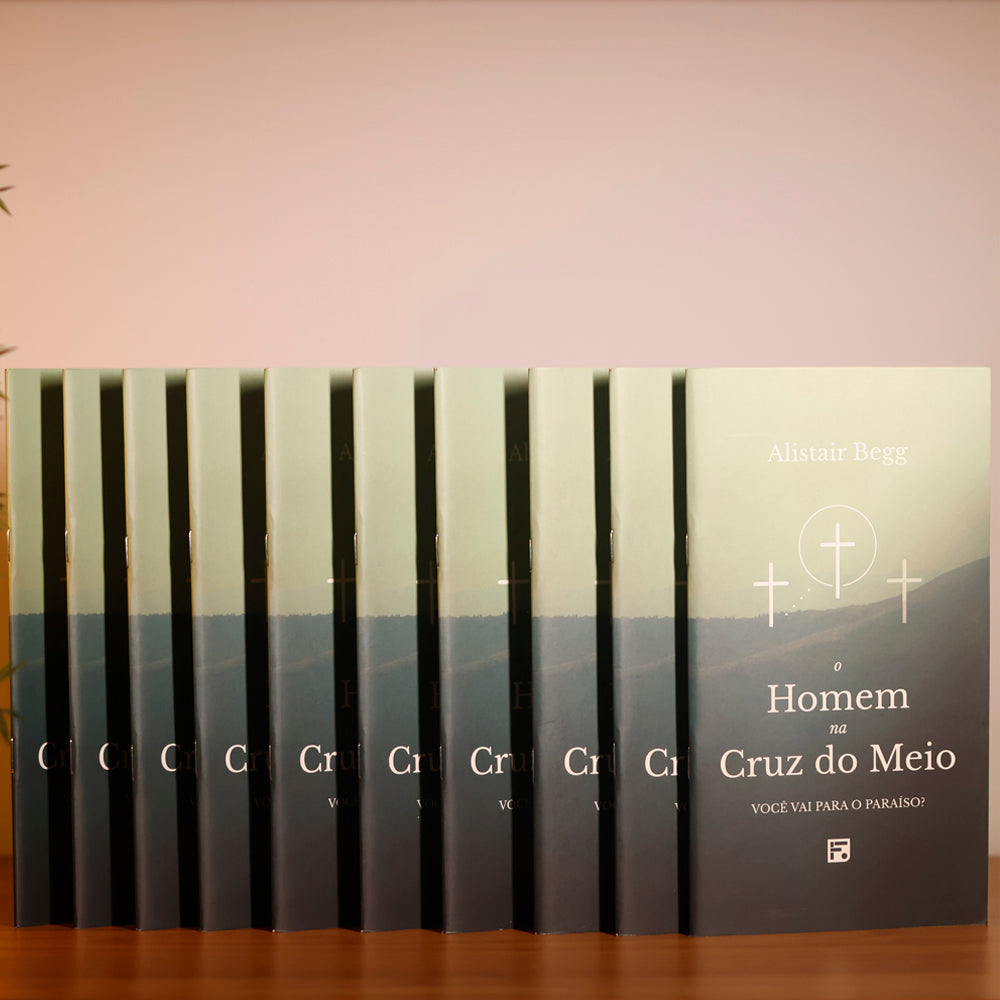 O Homem Na Cruz do Meio | Alistair Begg | Pacote Com 10 Livros