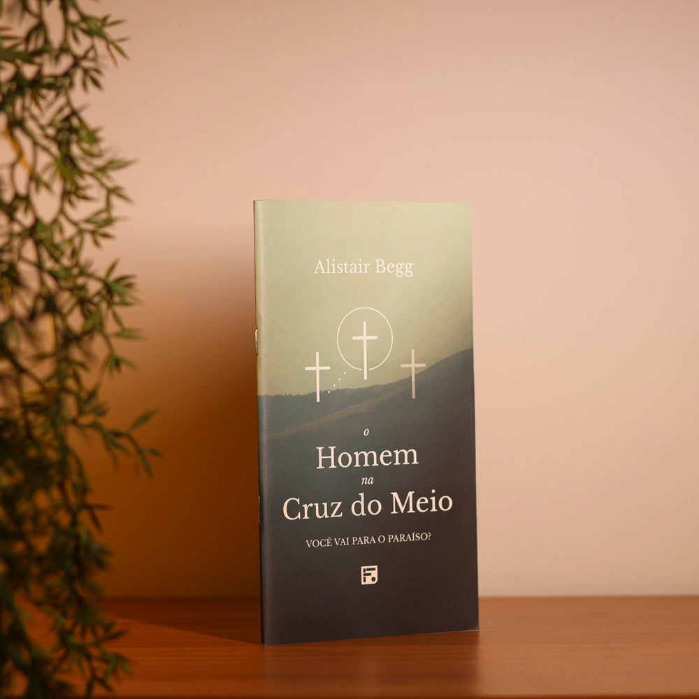 O Homem Na Cruz do Meio | Alistair Begg | Pacote Com 10 Livros