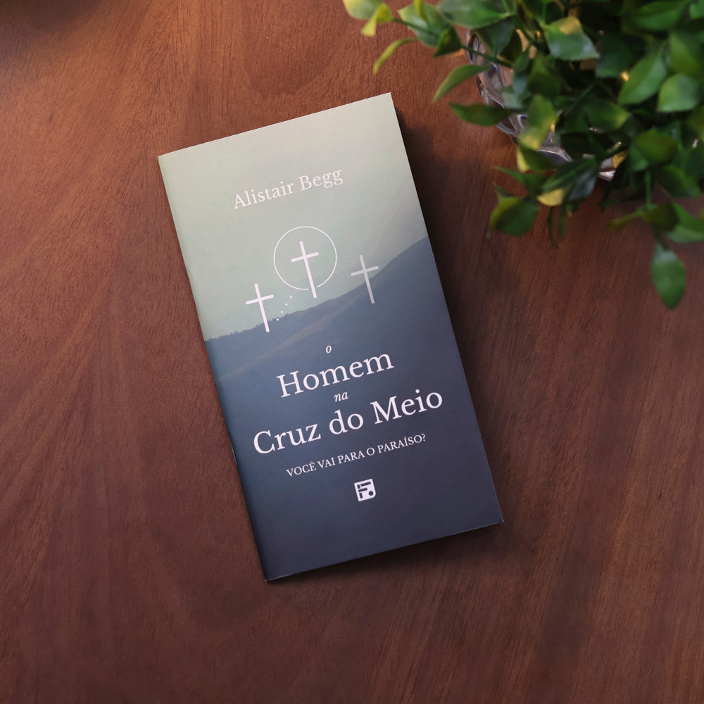 O Homem Na Cruz do Meio | Alistair Begg | Pacote Com 10 Livros