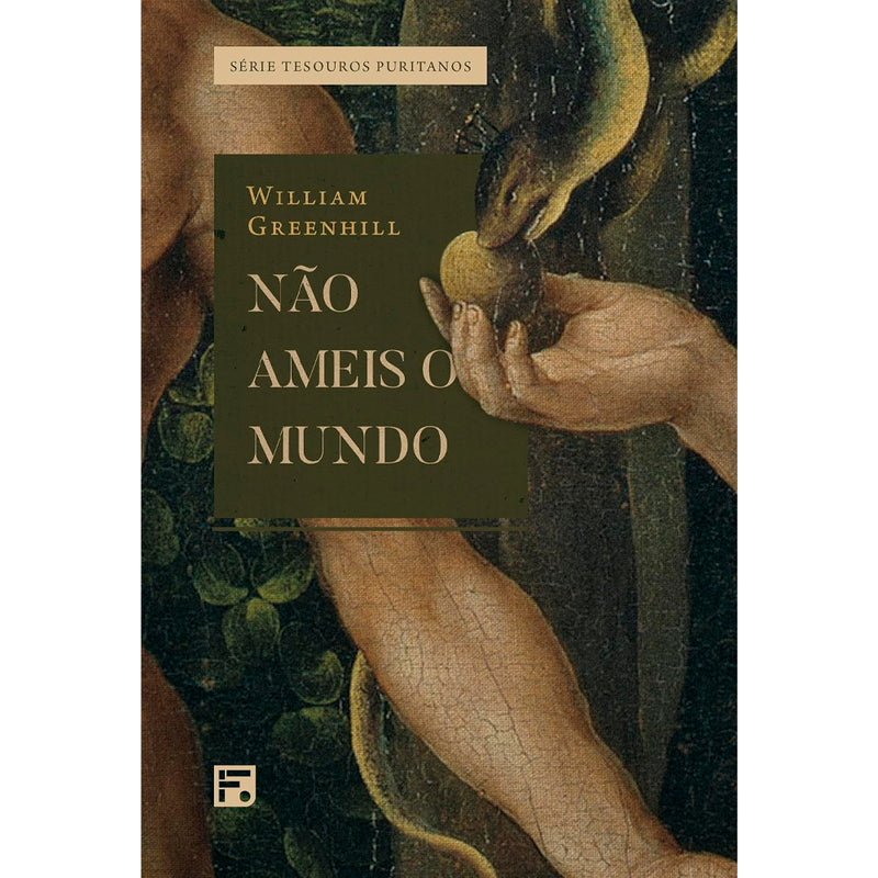 Não Ameis o Mundo | William Greenhill