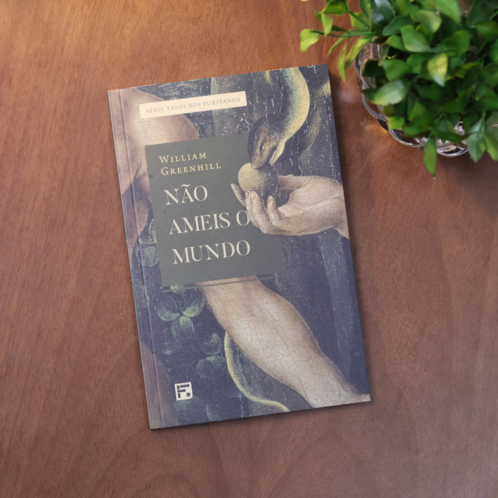 Não Ameis o Mundo | William Greenhill