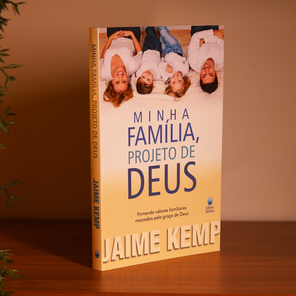 Minha Família, Projeto de Deus | Jaime Kemp