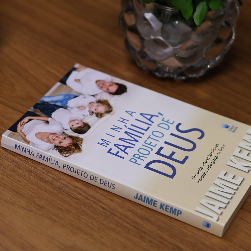 Minha Família, Projeto de Deus | Jaime Kemp