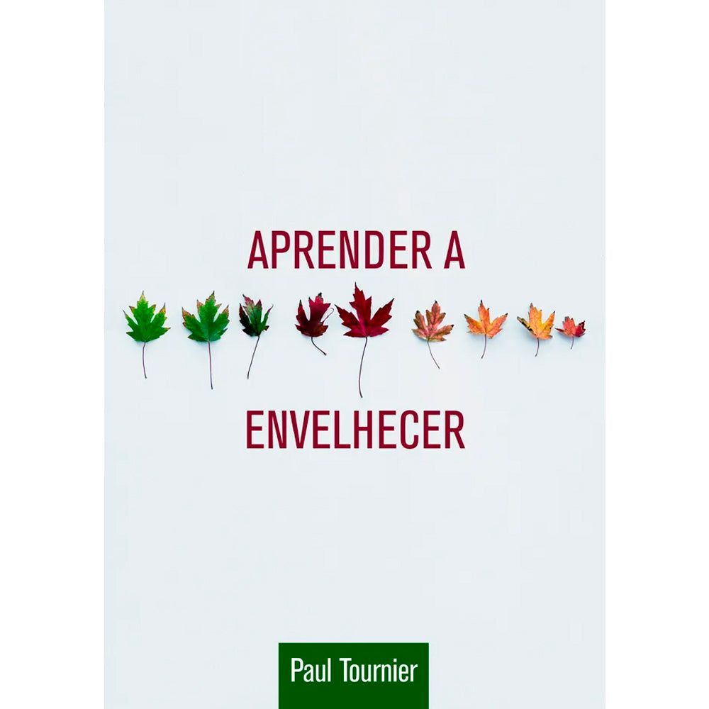 Livro Aprender a Envelhecer | Paul Tournier, capa branca com folhas coloridas. — Plenitude