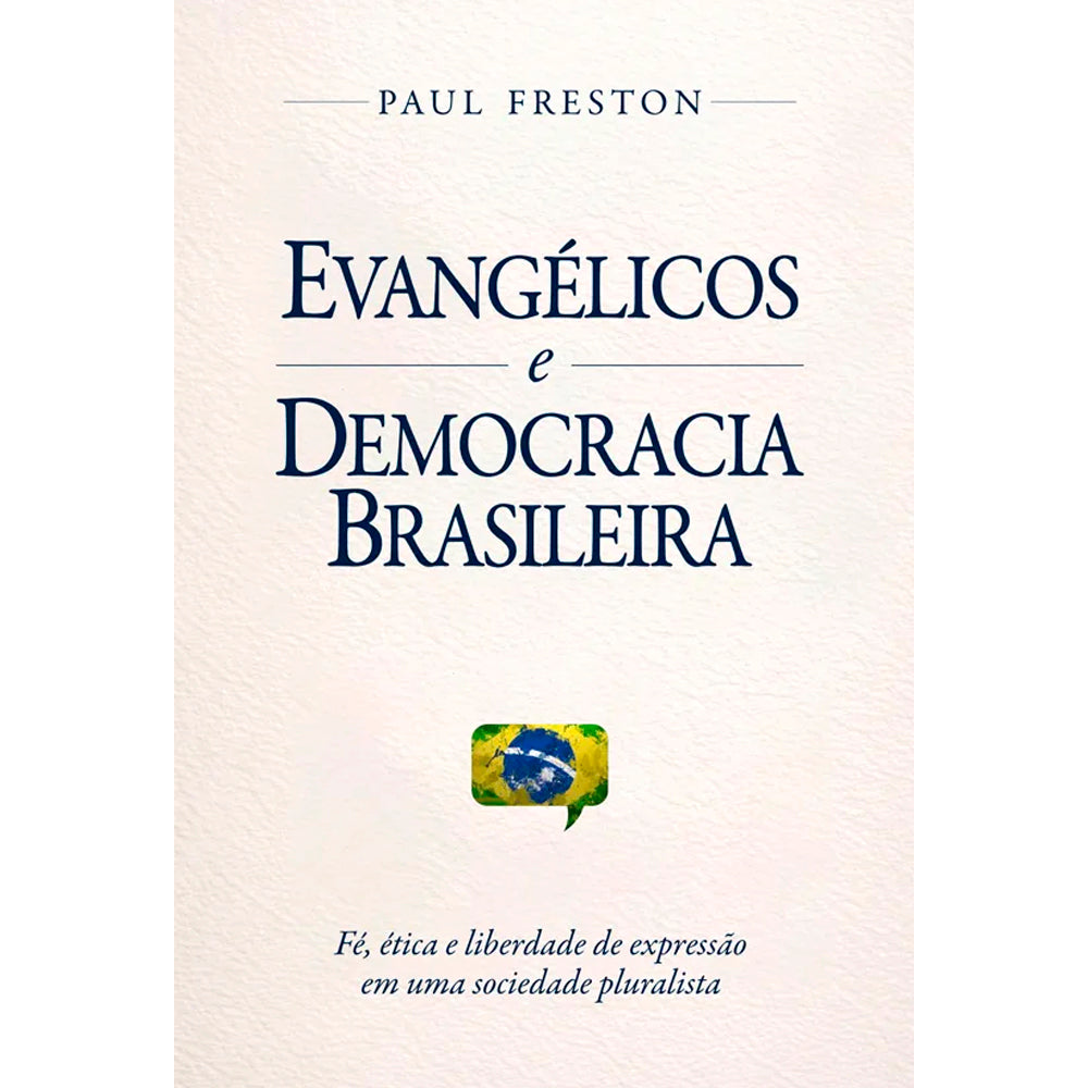 Evangélicos e Democracia Brasileira | Paul Freston