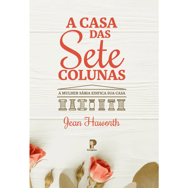 A Casa das Sete Colunas | Jean Haworth