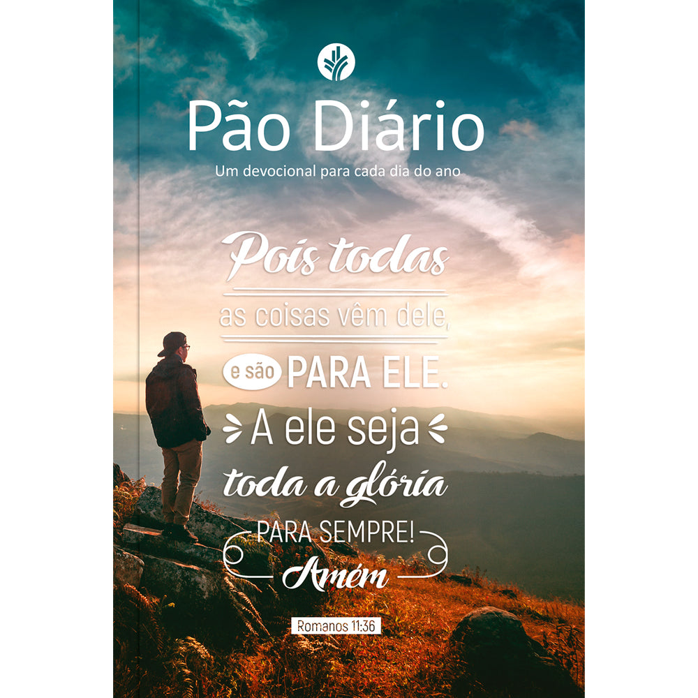Devocional Pão Diário | Vol.30 | Pois Todas as Coisas Vem Dele