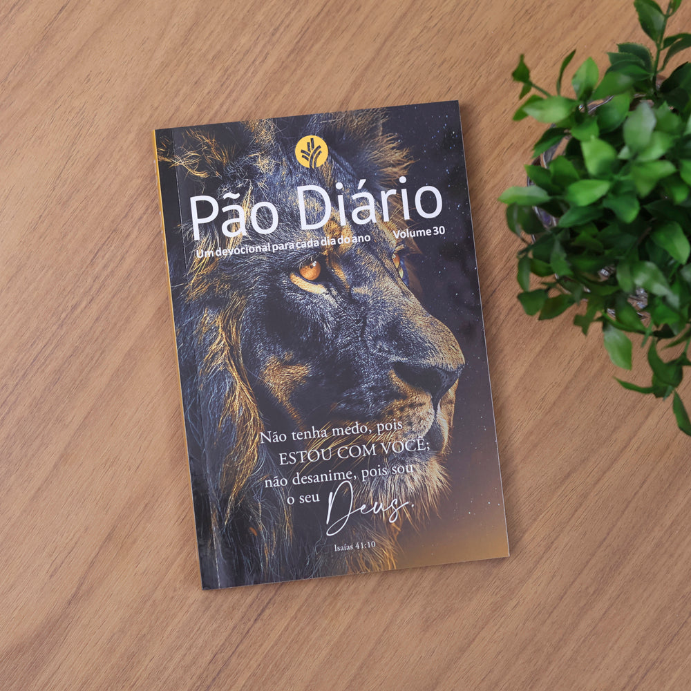 Devocional Pão Diário | Vol.30 Leão  | Letra Grande | Não Tenha Medo