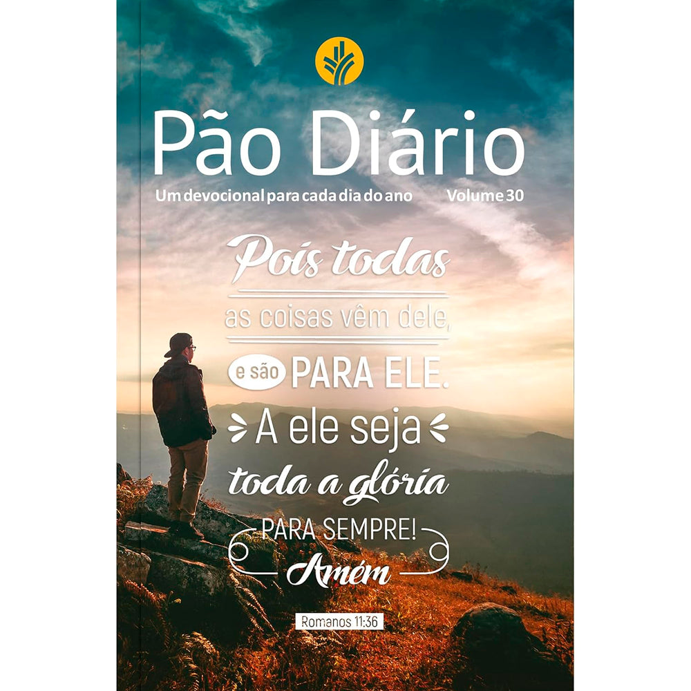 Devocional Pão Diário | Vol.30 | Letra Grande | Pois Todas as Coisas Vem Dele