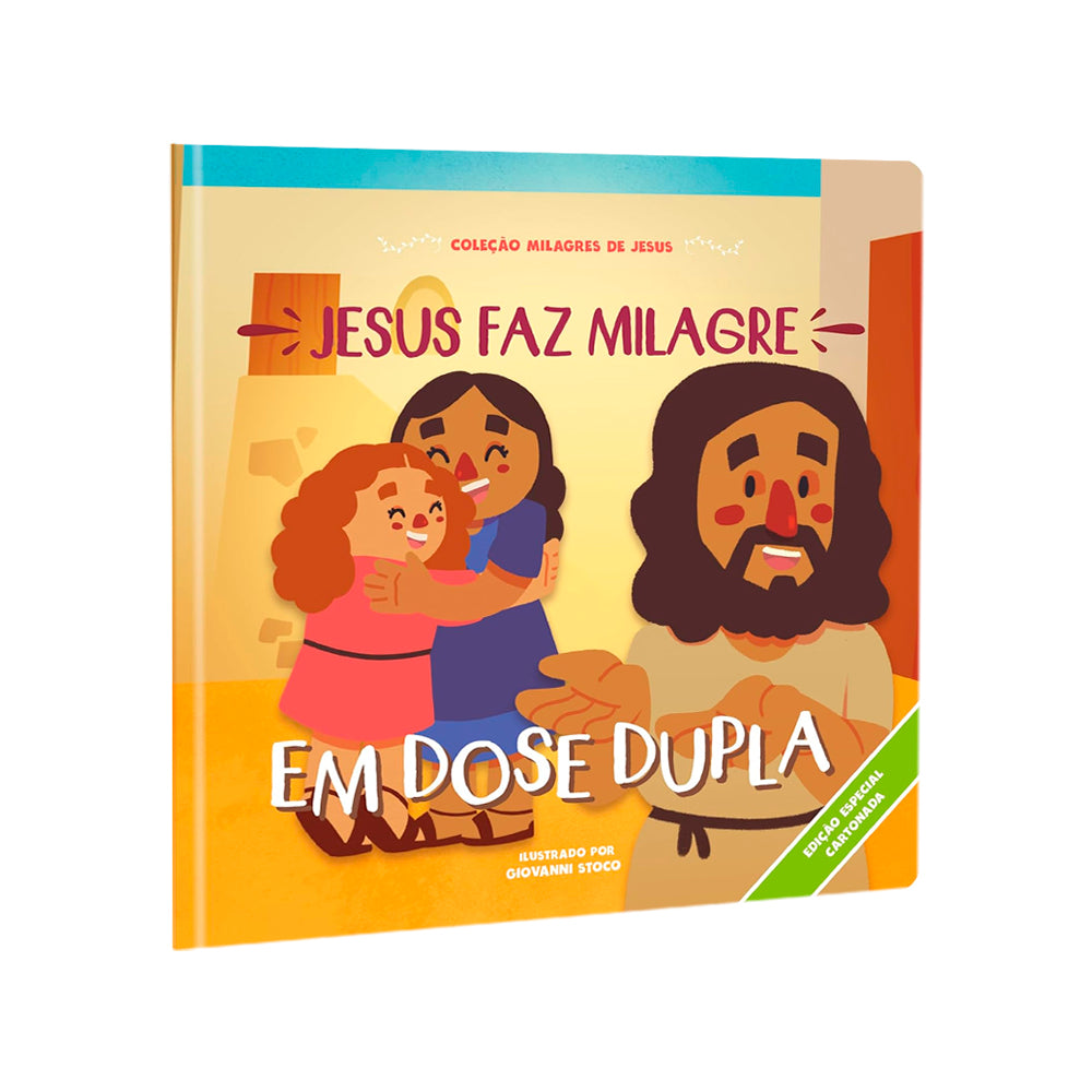Jesus Faz Milagre Em Dose Dupla | Coleção Milagres de Jesus | Cartonado