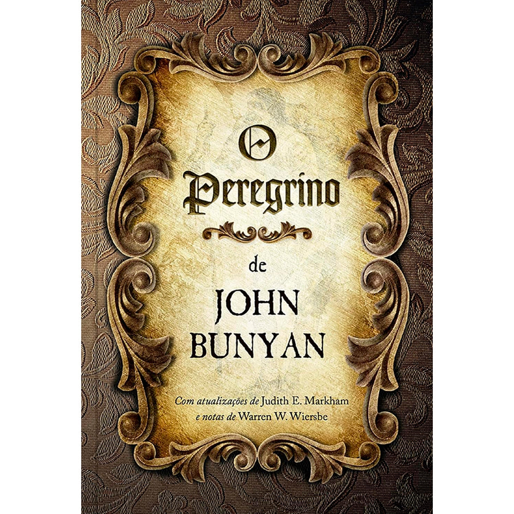 O Peregrino | Edição Comentada | Warren W. Wiersbe