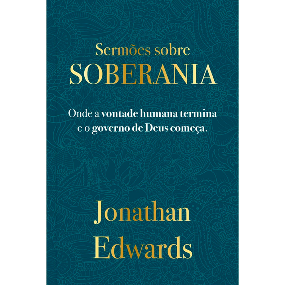 Sermões Sobre Soberania | Jonathan Edwards