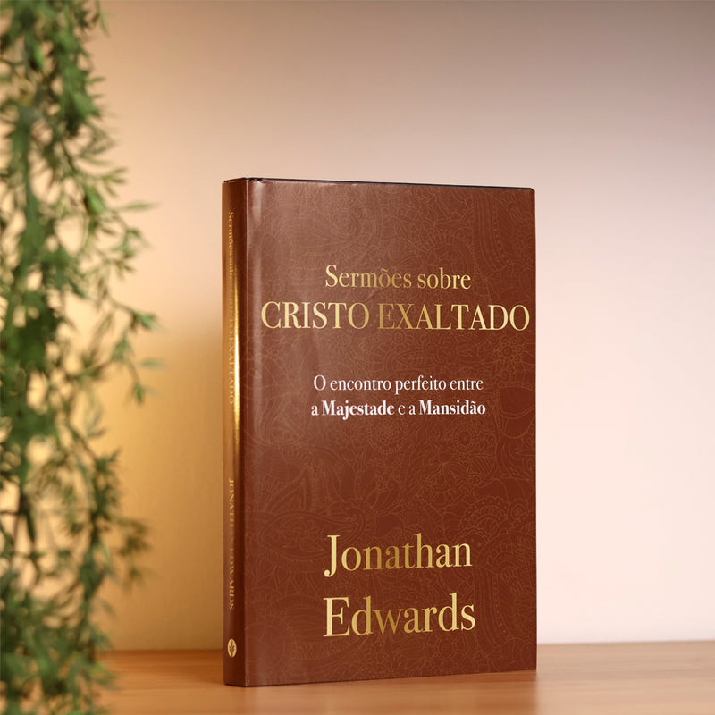 Sermões Sobre Cristo Exaltado  | Jonathan Edwards