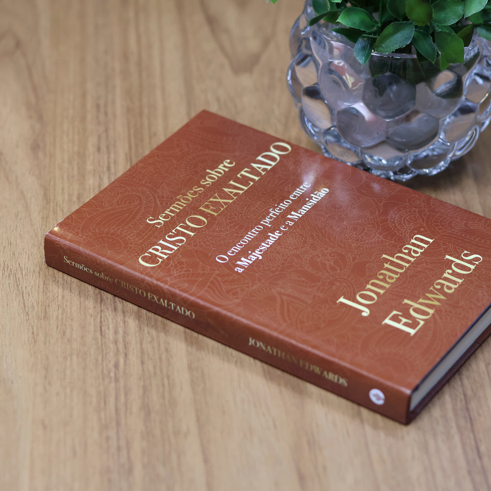Sermões Sobre Cristo Exaltado  | Jonathan Edwards