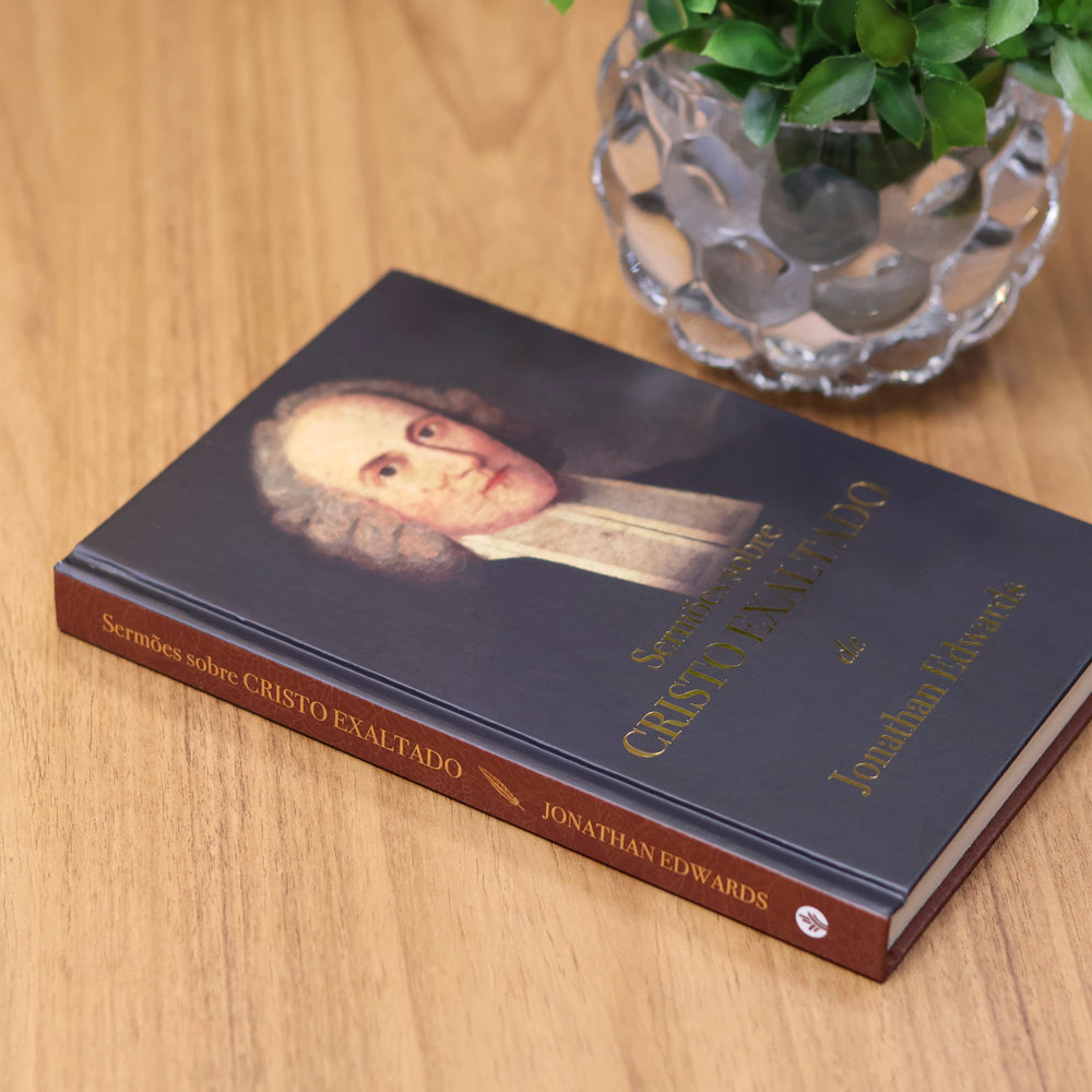 Sermões Sobre Cristo Exaltado  | Jonathan Edwards