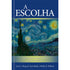 A Escolha | Gary G. Hoag, R. Scott Rodin, Wesley K. Willmer | Capa Dura