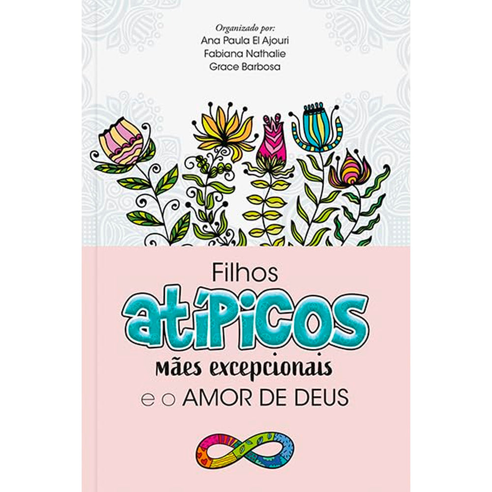 Filhos Atípicos, Mães Excepcionais e o Amor de Deus | Ana Paula El Ajouri, Fabiana Nathalie e Grace