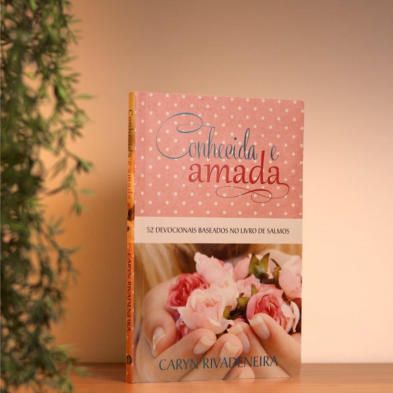 Conhecida e Amada | Caryn Rivadeneira
