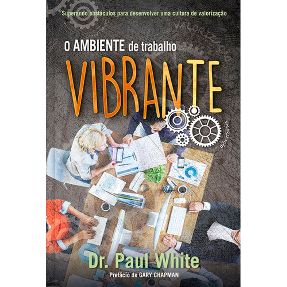 O Ambiente de Trabalho Vibrante | Dr. Paul White