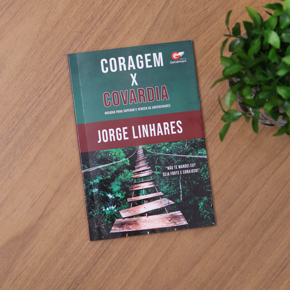 Coragem X Covardia | Jorge Linhares