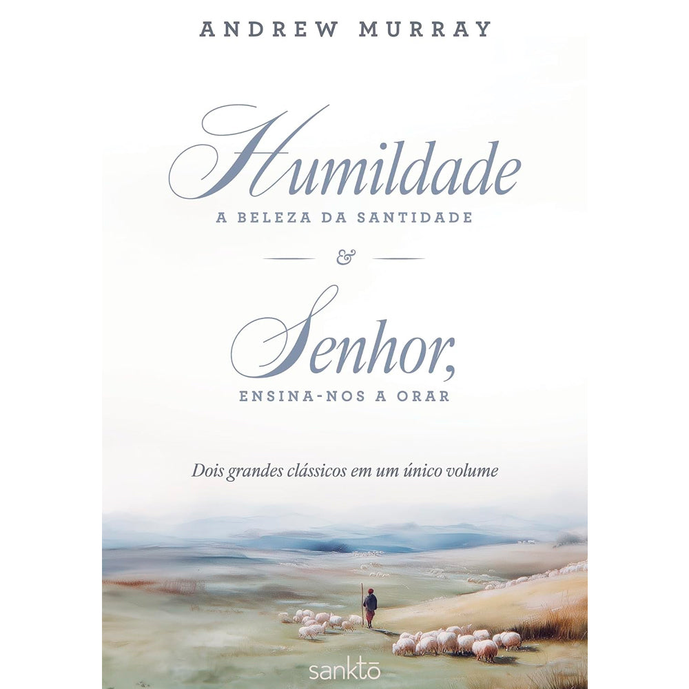 Humildade, a Beleza da Santidade e Senhor, Ensina-nos a Orar | Andrew Murray
