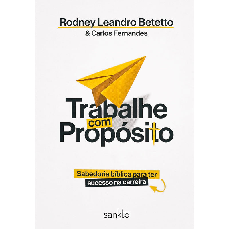 Trabalhe com Propósito | Rodney Leandro Betetto e Carlos Fernandes