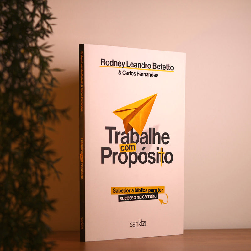 Trabalhe com Propósito | Rodney Leandro Betetto e Carlos Fernandes