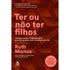 Livro Ter Ou Não Ter Filhos, de Ruth Manus, capa vermelha com texto branco. — Plenitude