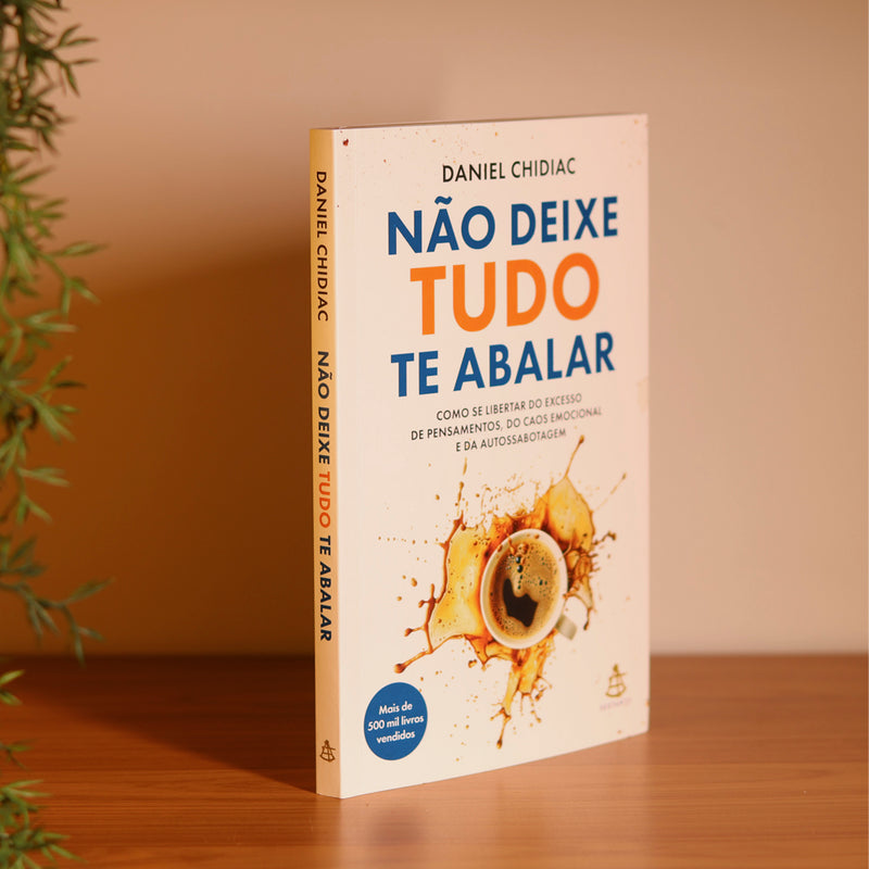 Não Deixe Tudo Te Abalar | Daniel Chidiac
