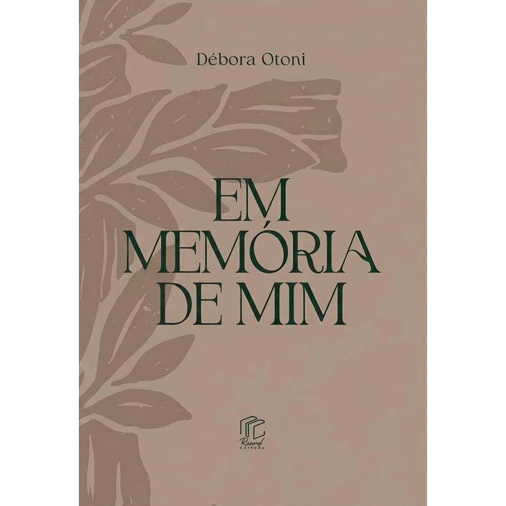 Livro Em Memória de Mim | Em Um Jardim | 2 em 1 | Débora Otoni, capa bege com folhas escuras. — Plenitude