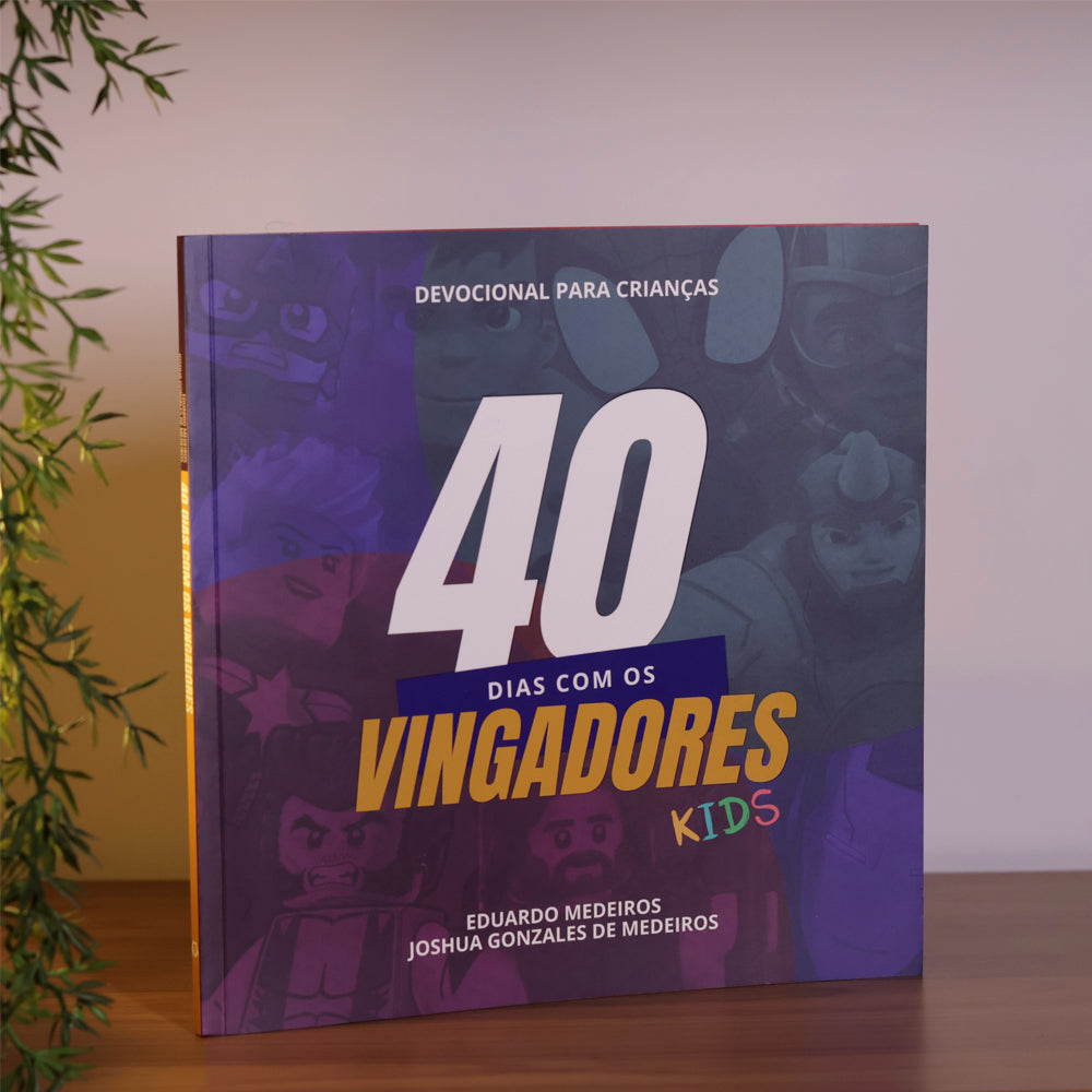 Devocional Para Crianças 40 Dias Com os Vingadores Kids | Eduardo Medeiros e Joshua Gonzales de Mede