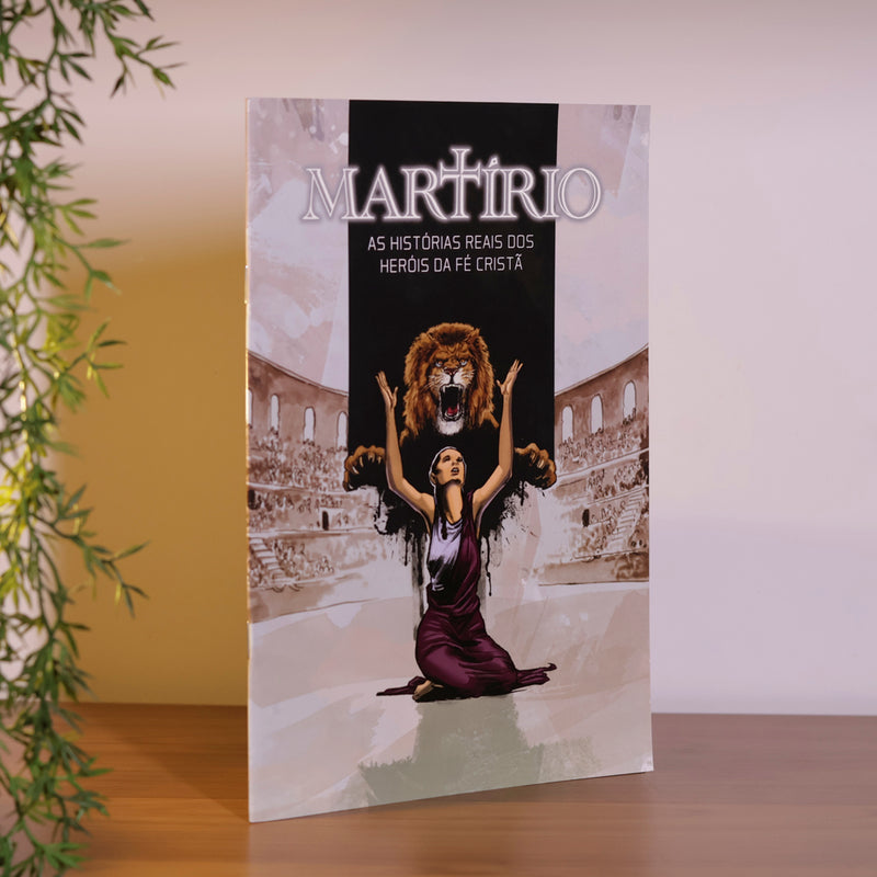 Martírio | As Histórias Reais dos Heróis da Fé Cristã